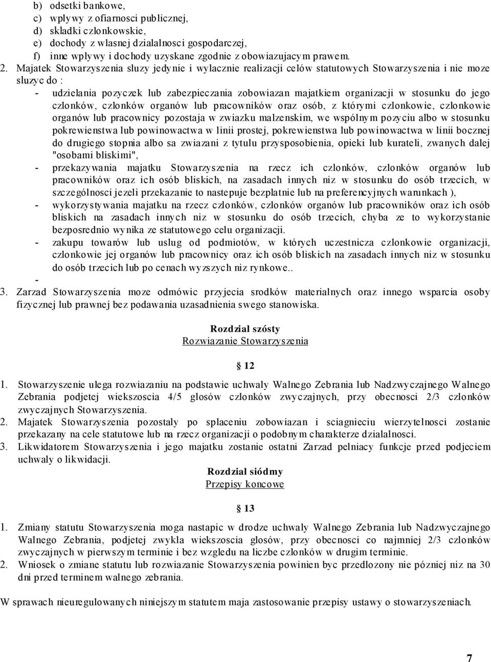 stosunku do jego czlonków, czlonków organów lub pracowników oraz osób, z którymi czlonkowie, czlonkowie organów lub pracownicy pozostaja w zwiazku malzenskim, we wspólnym pozyciu albo w stosunku