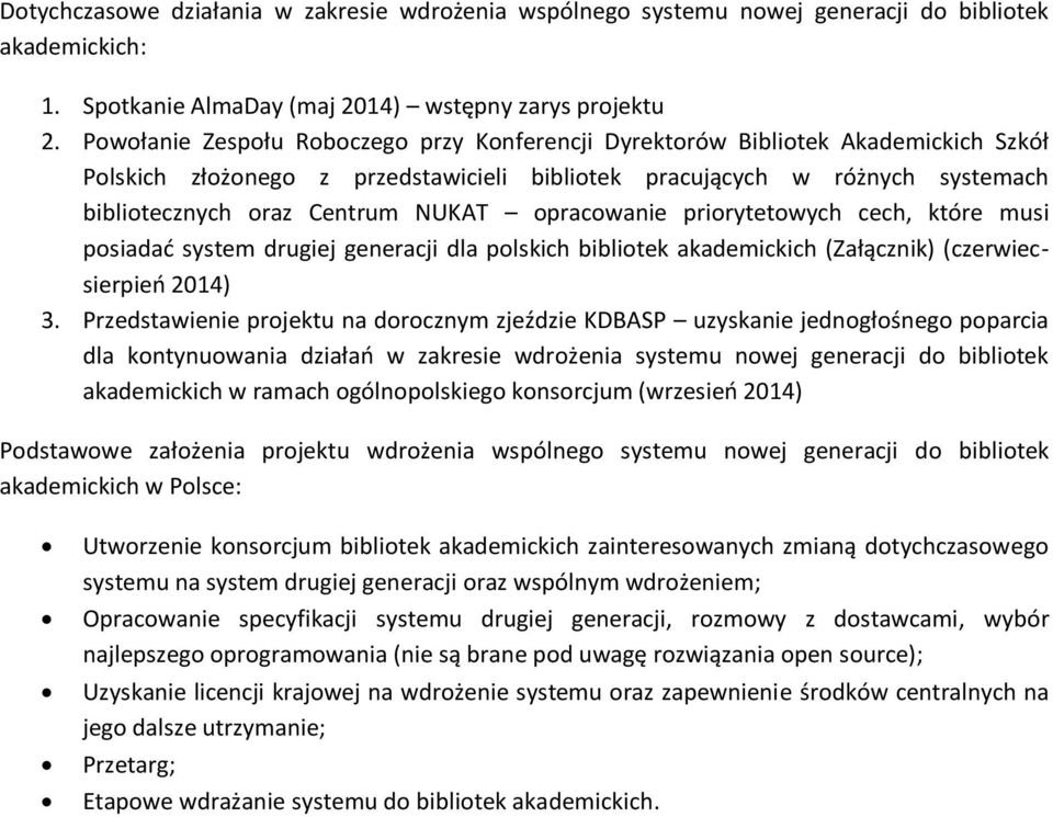 opracowanie priorytetowych cech, które musi posiadać system drugiej generacji dla polskich bibliotek akademickich (Załącznik) (czerwiecsierpień 2014) 3.