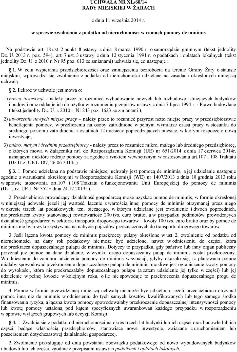 o podatkach i opłatach lokalnych (tekst jednolity Dz. U. z 2010 r. Nr 95 poz. 613 ze zmianami) uchwala się, co następuje : 1.