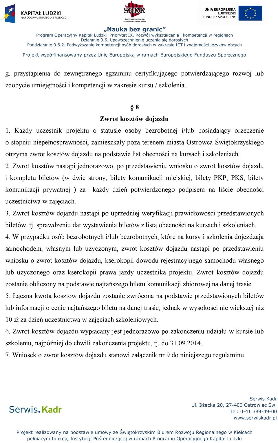 dojazdu na podstawie list obecności na kursach i szkoleniach. 2.