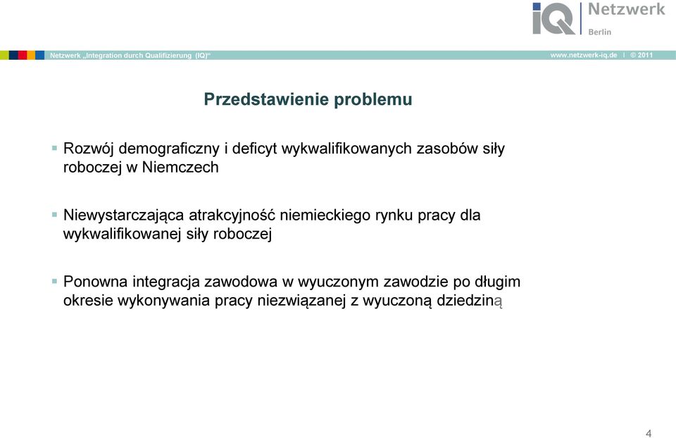 rynku pracy dla wykwalifikowanej siły roboczej Ponowna integracja zawodowa w