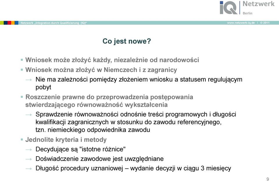 statusem regulującym pobyt Roszczenie prawne do przeprowadzenia postępowania stwierdzającego równoważność wykształcenia Sprawdzenie równoważności