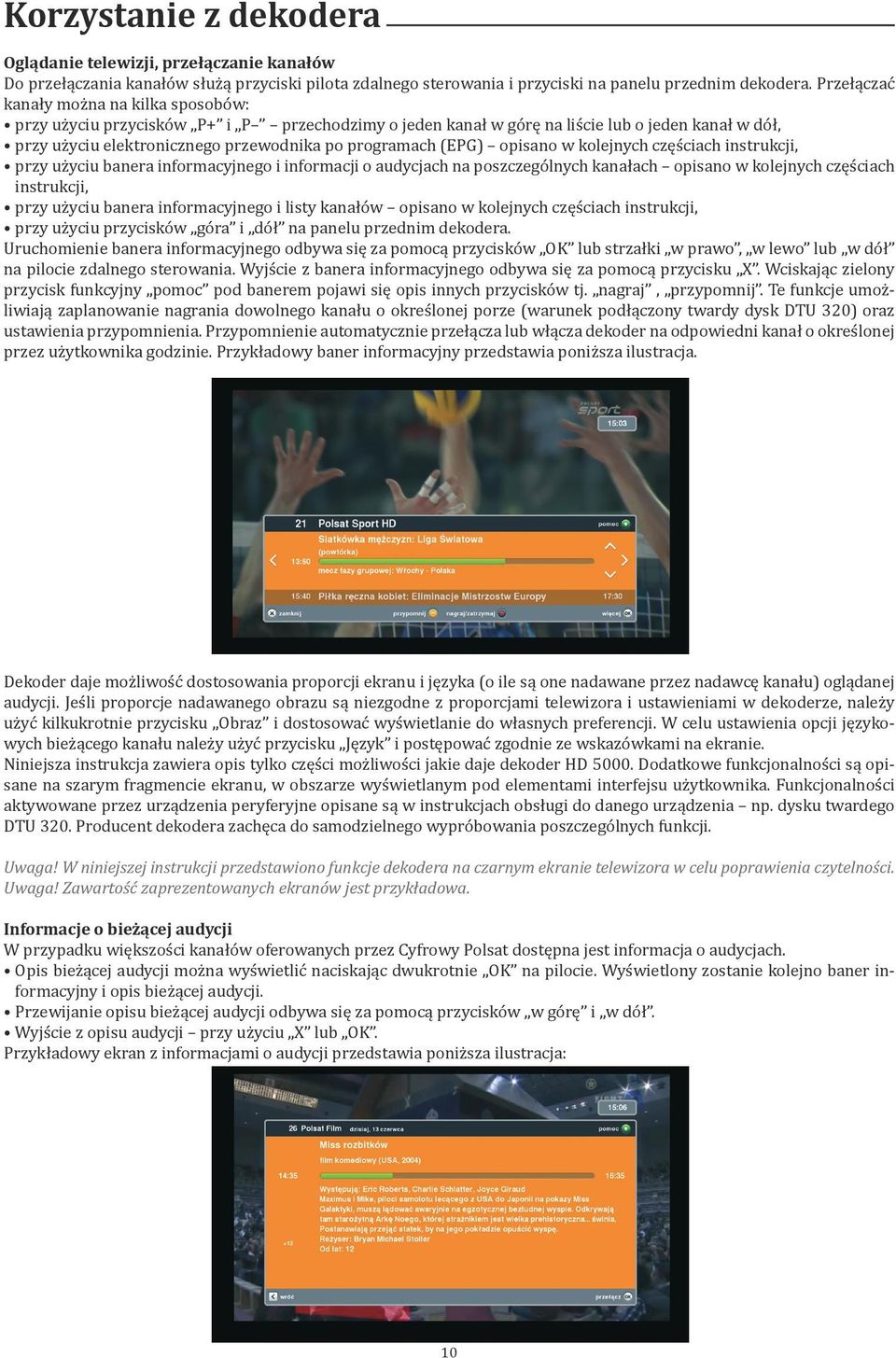 (EPG) opisano w kolejnych częściach instrukcji, przy użyciu banera informacyjnego i informacji o audycjach na poszczególnych kanałach opisano w kolejnych częściach instrukcji, przy użyciu banera