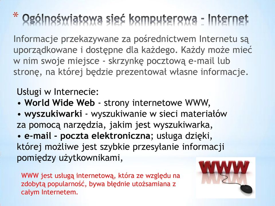 Usługi w Internecie: World Wide Web - strony internetowe WWW, wyszukiwarki - wyszukiwanie w sieci materiałów za pomocą narzędzia, jakim jest