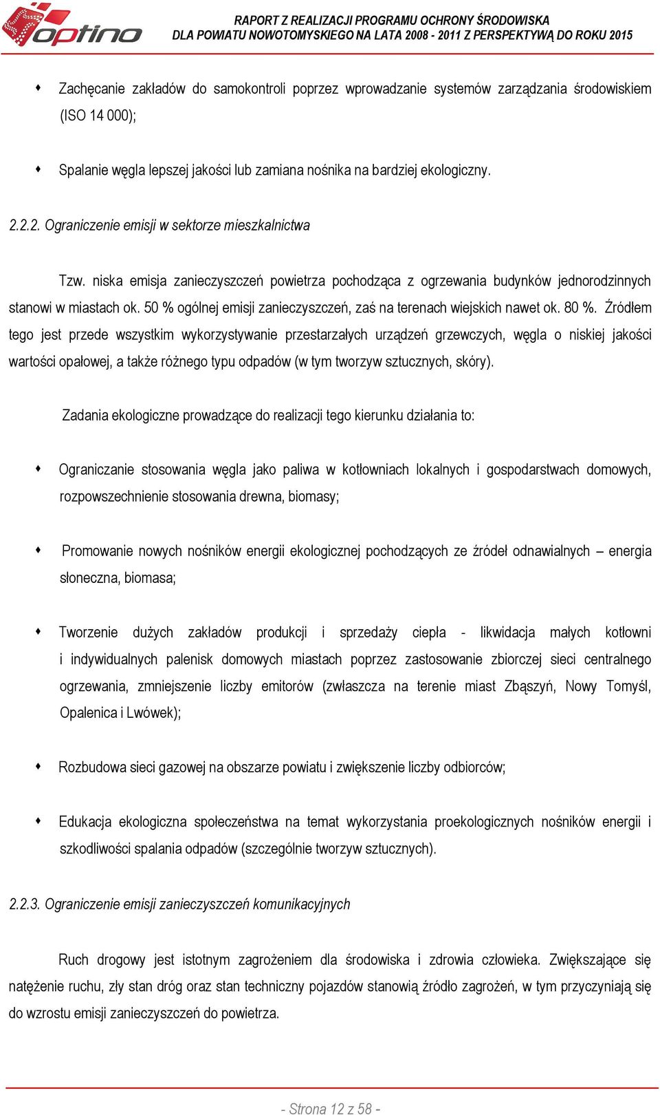 50 % ogólnej emisji zanieczyszczeń, zaś na terenach wiejskich nawet ok. 80 %.