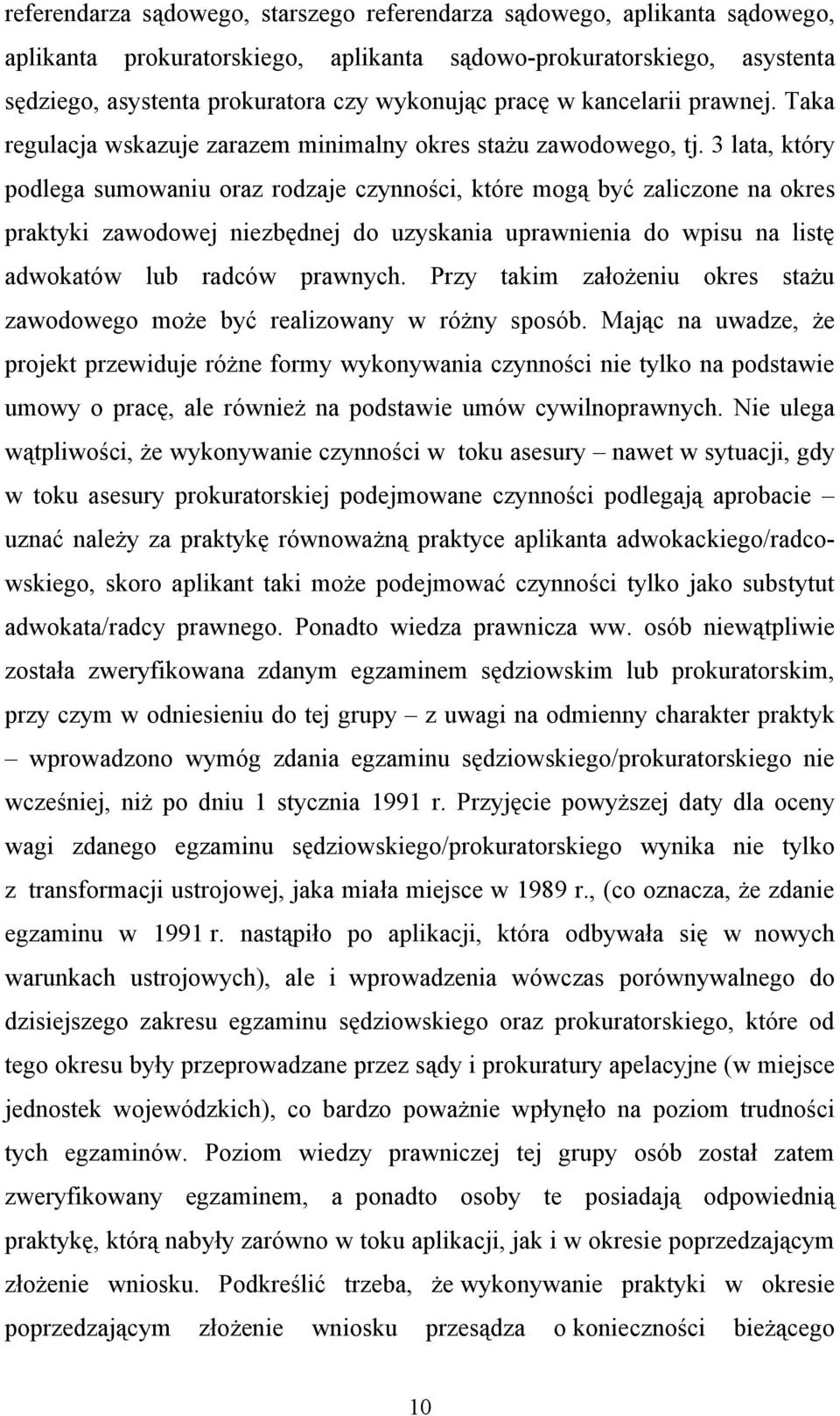 3 lata, który podlega sumowaniu oraz rodzaje czynności, które mogą być zaliczone na okres praktyki zawodowej niezbędnej do uzyskania uprawnienia do wpisu na listę adwokatów lub radców prawnych.