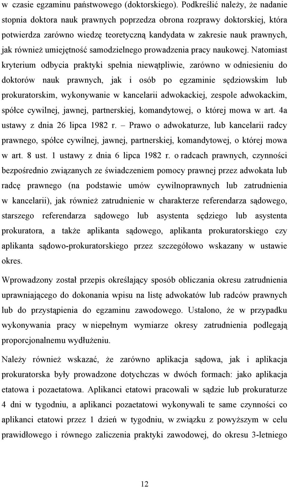 umiejętność samodzielnego prowadzenia pracy naukowej.