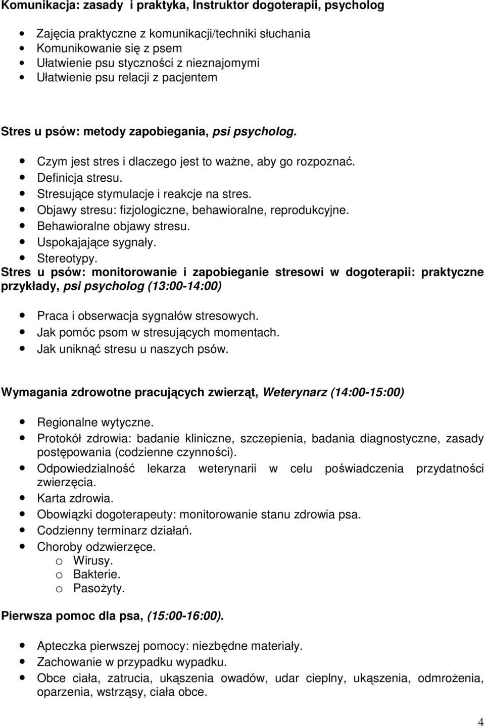 Objawy stresu: fizjologiczne, behawioralne, reprodukcyjne. Behawioralne objawy stresu. Uspokajające sygnały. Stereotypy.