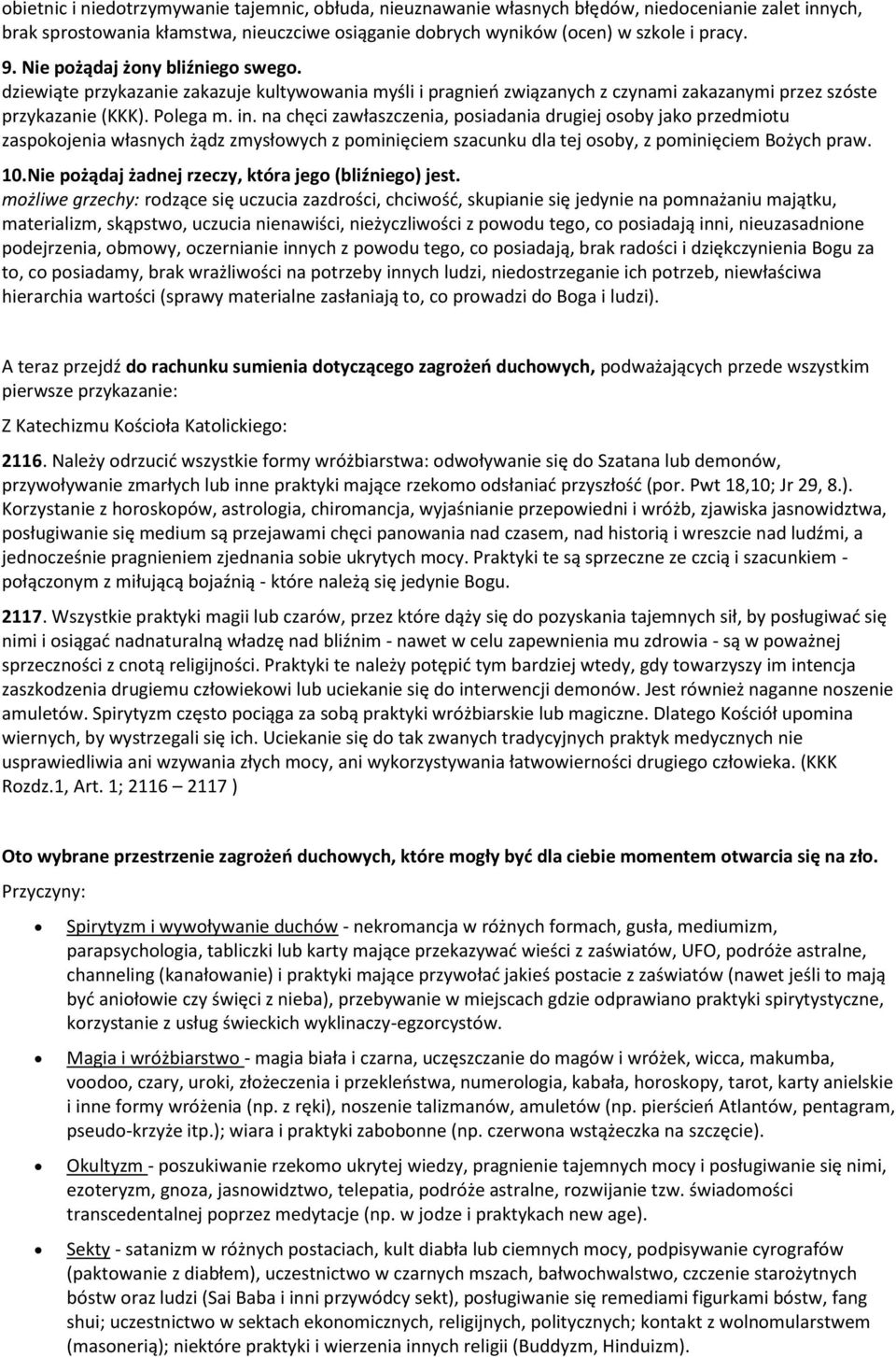 na chęci zawłaszczenia, psiadania drugiej sby jak przedmitu zaspkjenia własnych żądz zmysłwych z pminięciem szacunku dla tej sby, z pminięciem Bżych praw. 10.