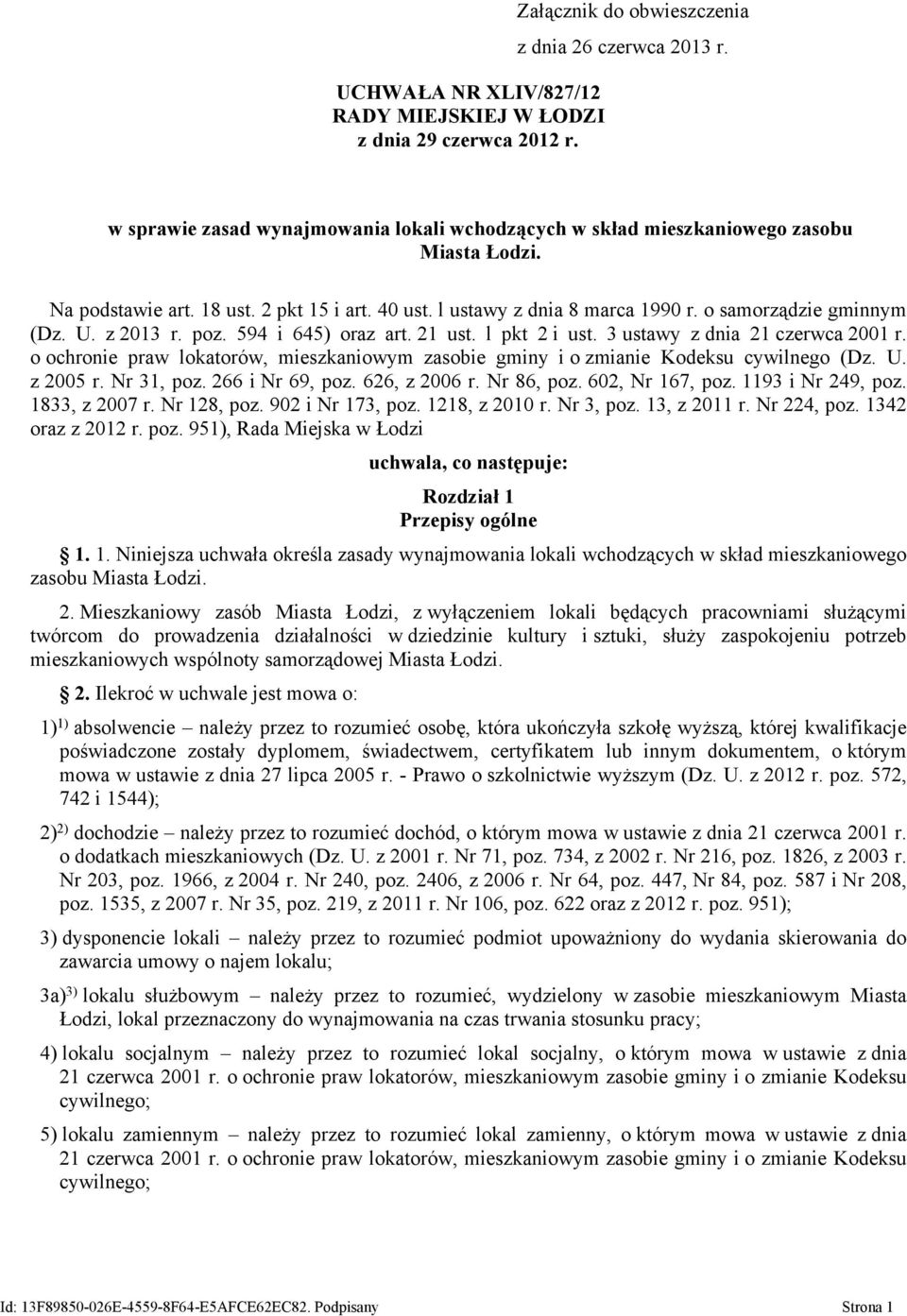 U. z 2013 r. poz. 594 i 645) oraz art. 21 ust. l pkt 2 i ust. 3 ustawy z dnia 21 czerwca 2001 r. o ochronie praw lokatorów, mieszkaniowym zasobie gminy i o zmianie Kodeksu cywilnego (Dz. U. z 2005 r.