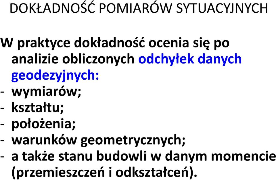 wymiarów; - kształtu; - położenia; - warunków geometrycznych; -