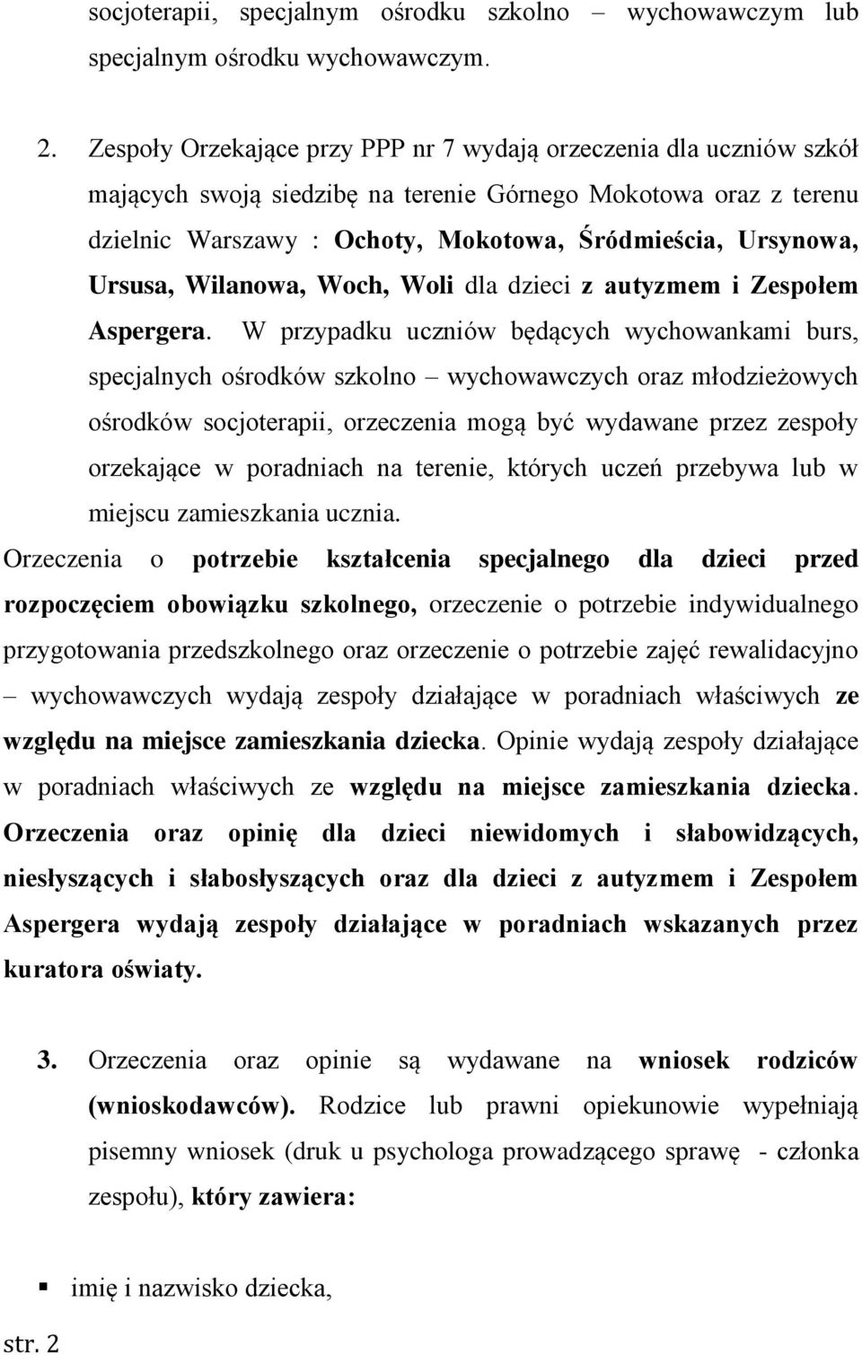 Ursusa, Wilanowa, Woch, Woli dla dzieci z autyzmem i Zespołem Aspergera.