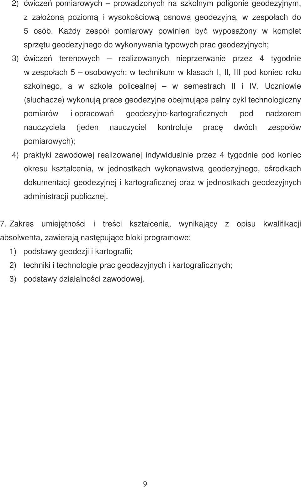 osobowych: w technikum w klasach I, II, III pod koniec roku szkolnego, a w szkole policealnej w semestrach II i IV.