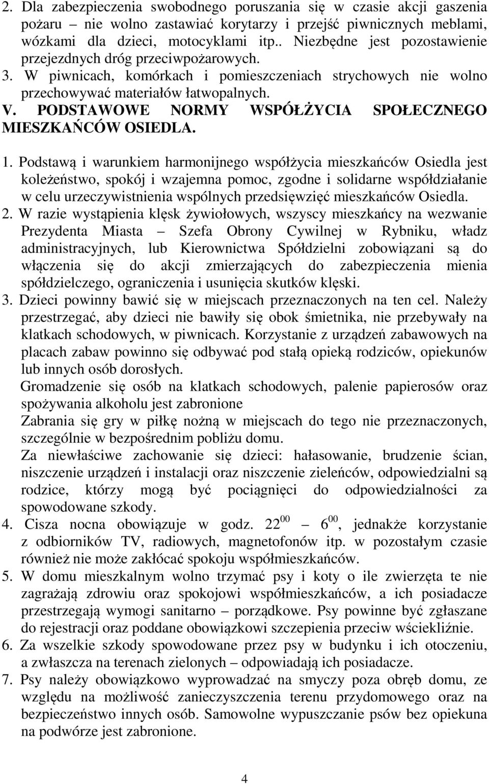 PODSTAWOWE NORMY WSPÓŁŻYCIA SPOŁECZNEGO MIESZKAŃCÓW OSIEDLA. 1.