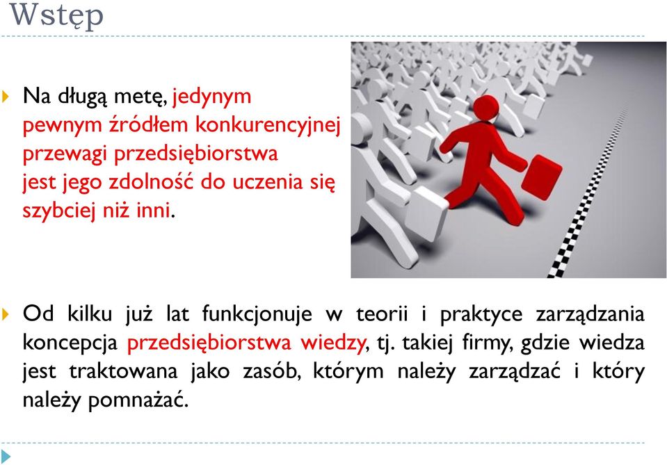 Od kilku już lat funkcjonuje w teorii i praktyce zarządzania koncepcja