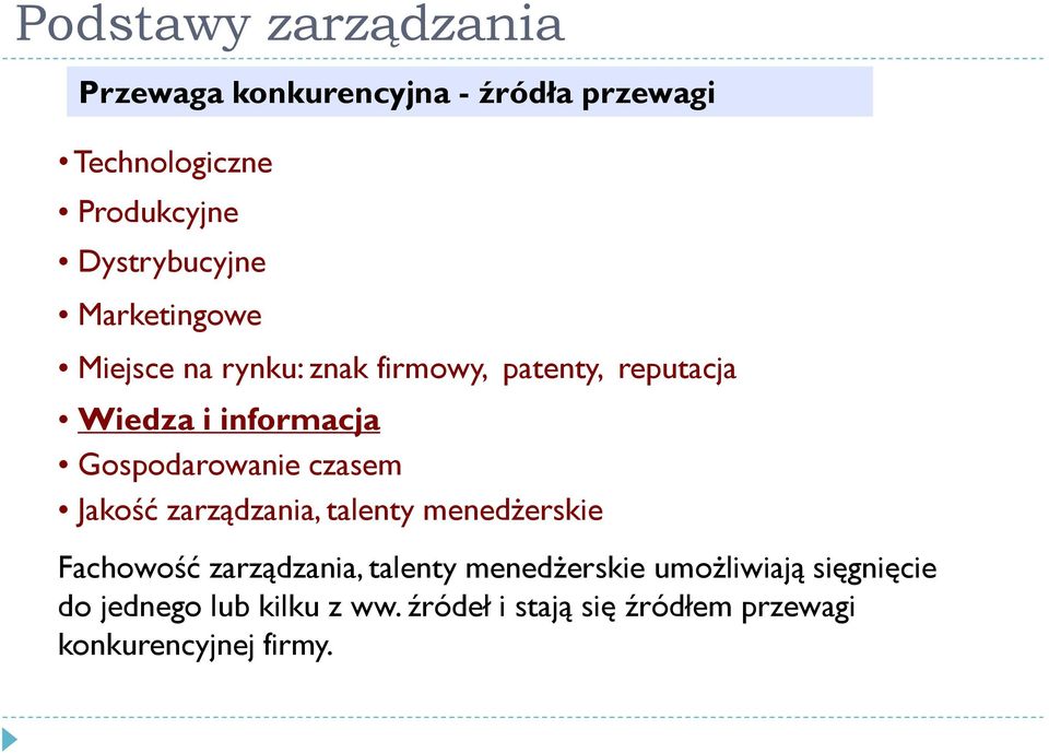 sprzedaży, (łatwośćdostępność dostępu do towarów czynników dla produkcji, nabywców, elastyczność szybka, produkcji, struktura organizacyjna firmy, zastosowania techniki Odpowiednie Miejsce tania na