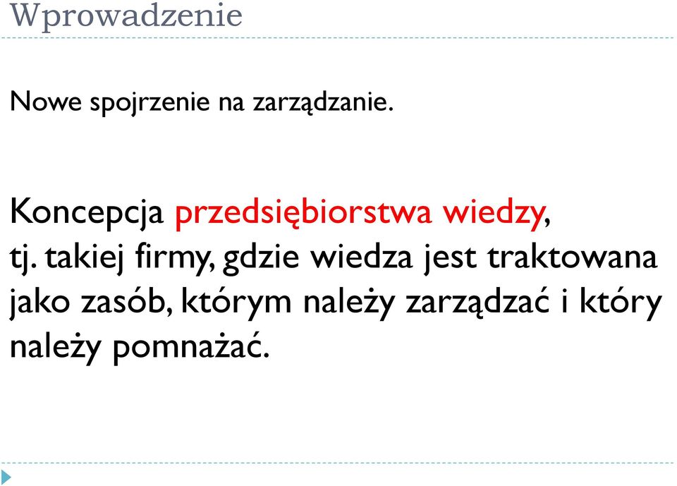 takiej firmy, gdzie wiedza jest traktowana