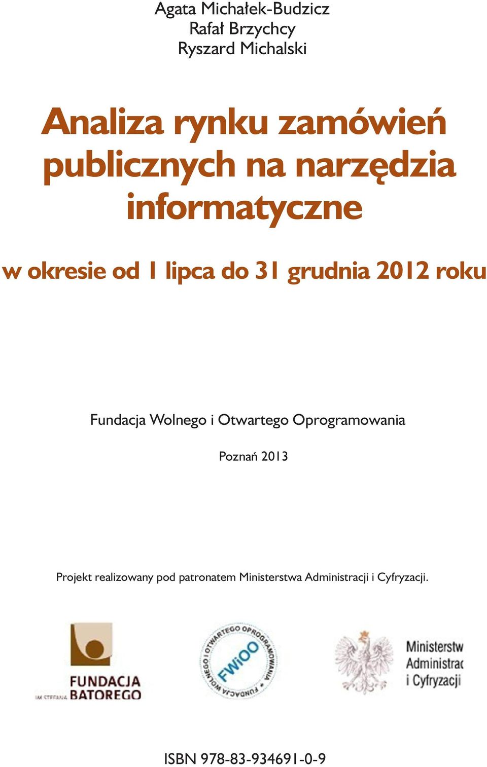 roku Fundacja Wolnego i Otwartego Oprogramowania Poznań 2013 Projekt