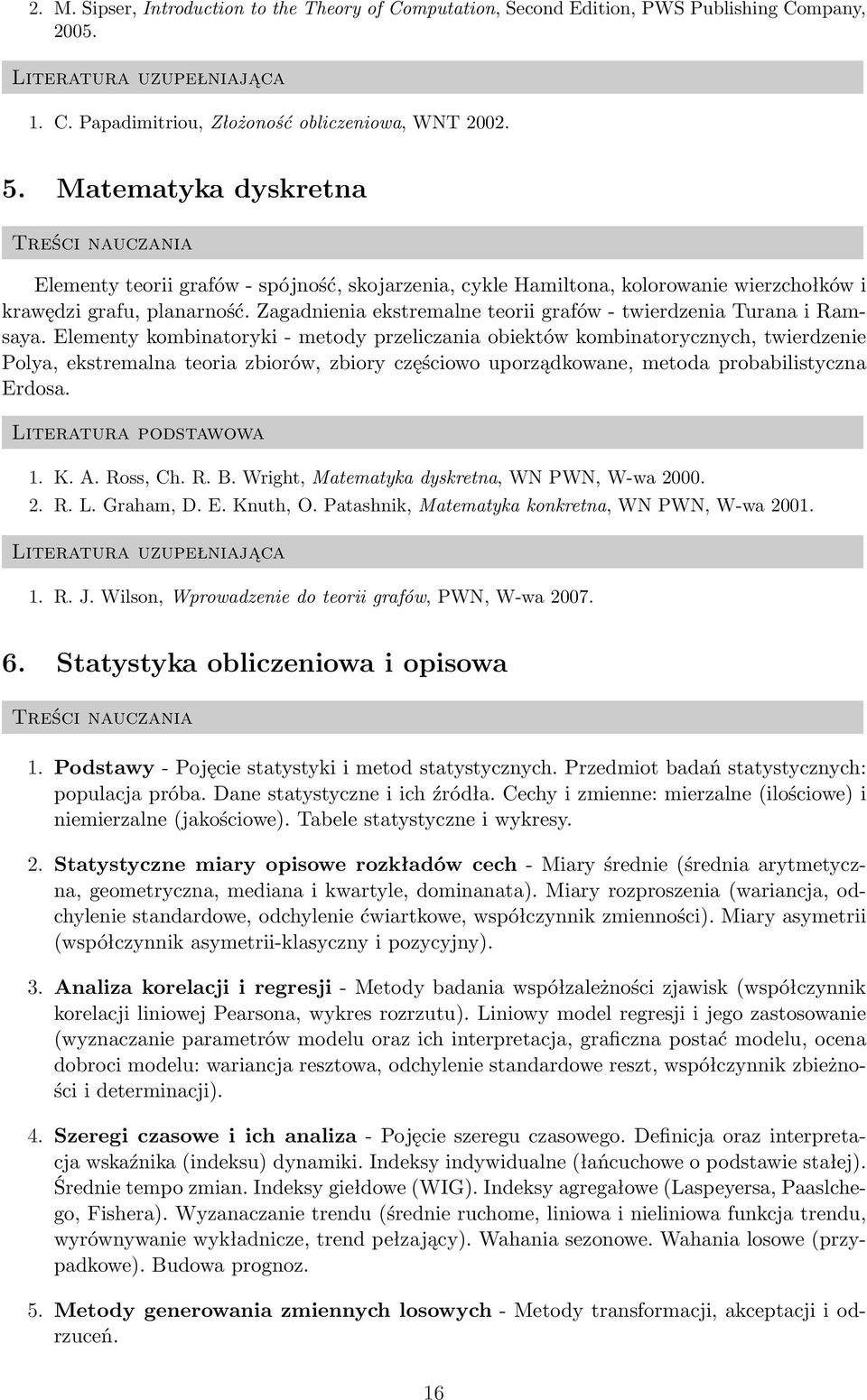 Zagadnienia ekstremalne teorii grafów - twierdzenia Turana i Ramsaya.