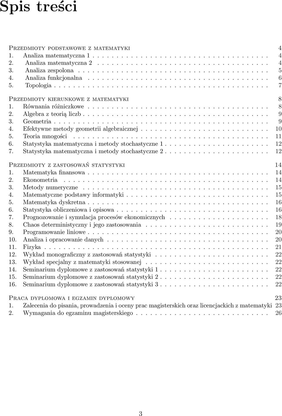 Równania różniczkowe...................................... 8 2. Algebra z teorią liczb....................................... 9 3. Geometria............................................. 9 4.