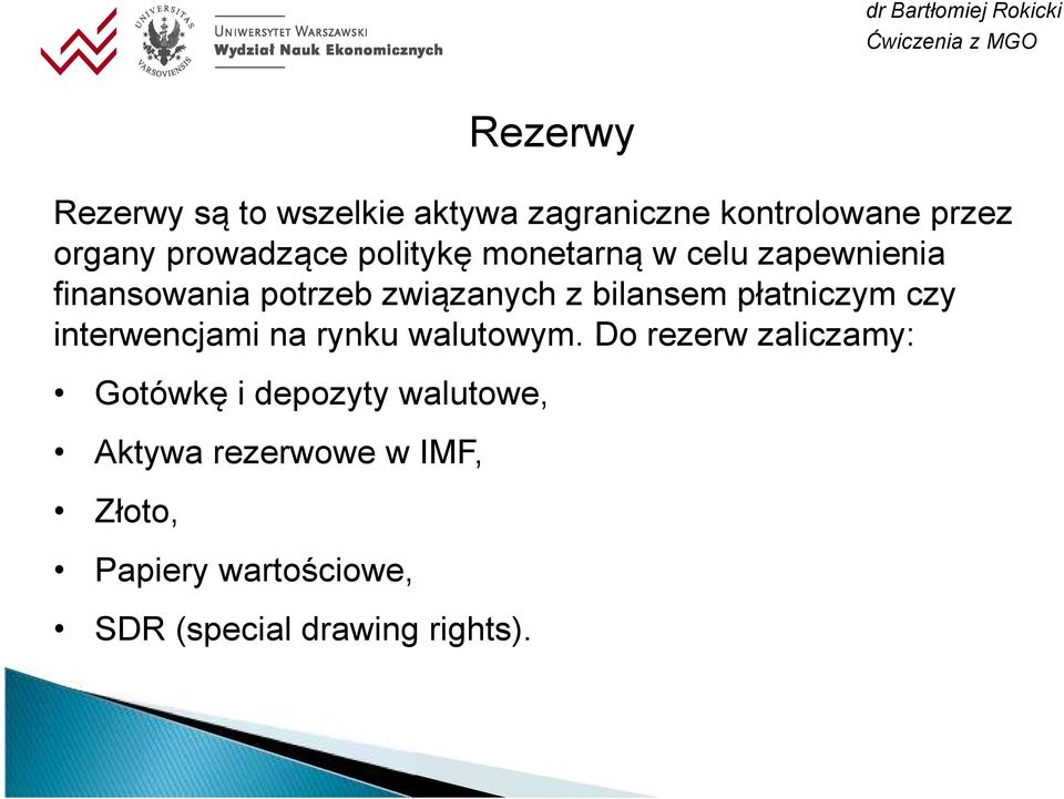 płatniczym czy interwencjami na rynku walutowym.