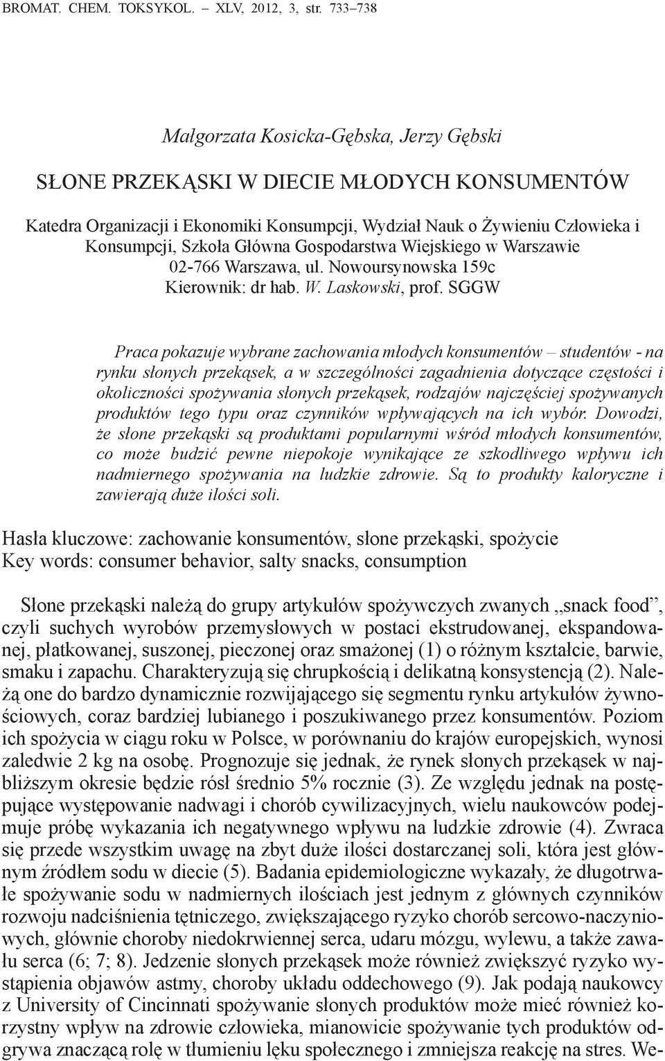 Gospodarstwa Wiejskiego w Warszawie 02-766 Warszawa, ul. Nowoursynowska 159c Kierownik: dr hab. W. Laskowski, prof.