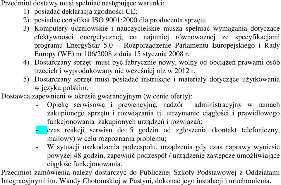 0 Rozporządzenie Parlamentu Europejskiego i Rady Europy (WE) nr 106/2008 z dnia 15 stycznia 2008 r.