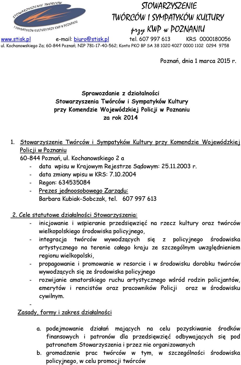 Sprawozdanie z działalności Stowarzyszenia Twórców i Sympatyków Kultury przy Komendzie Wojewódzkiej Policji w Poznaniu za rok 2014 1.