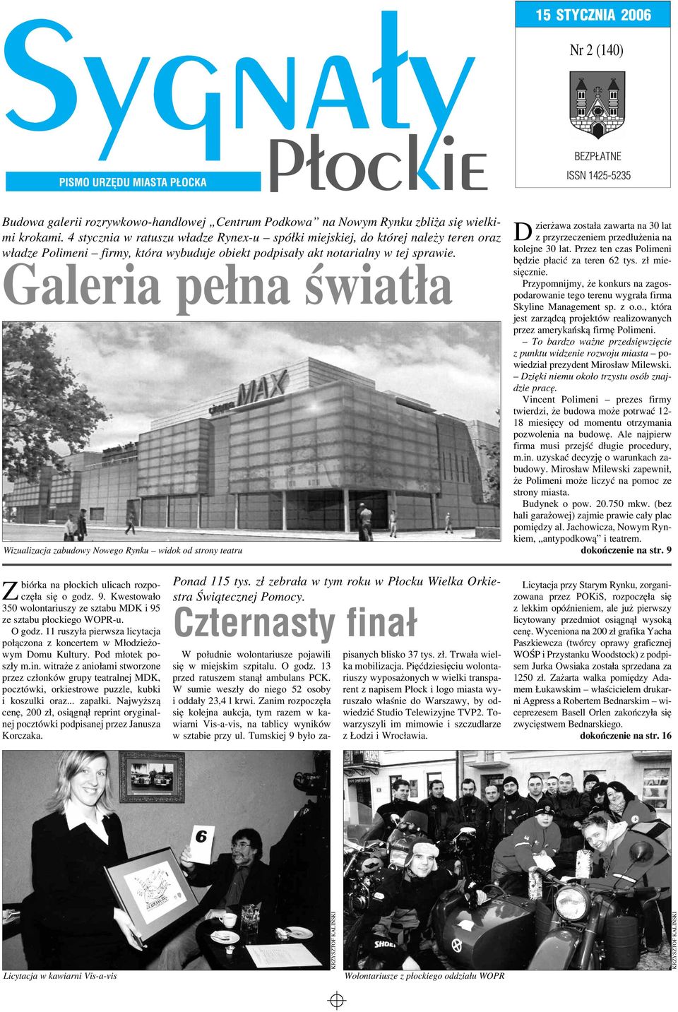 Galeria pełna światła Wizualizacja zabudowy Nowego Rynku widok od strony teatru Dzierżawa została zawarta na 30 lat z przyrzeczeniem przedłużenia na kolejne 30 lat.