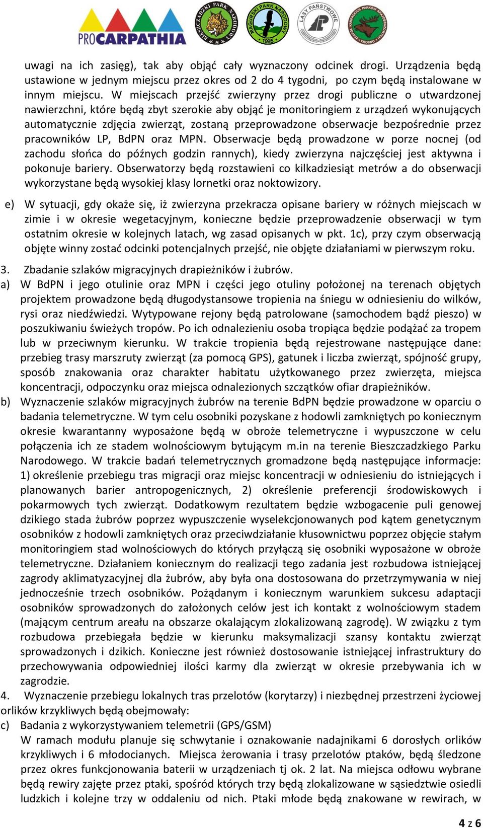 przeprowadzone obserwacje bezpośrednie przez pracowników LP, BdPN oraz MPN.