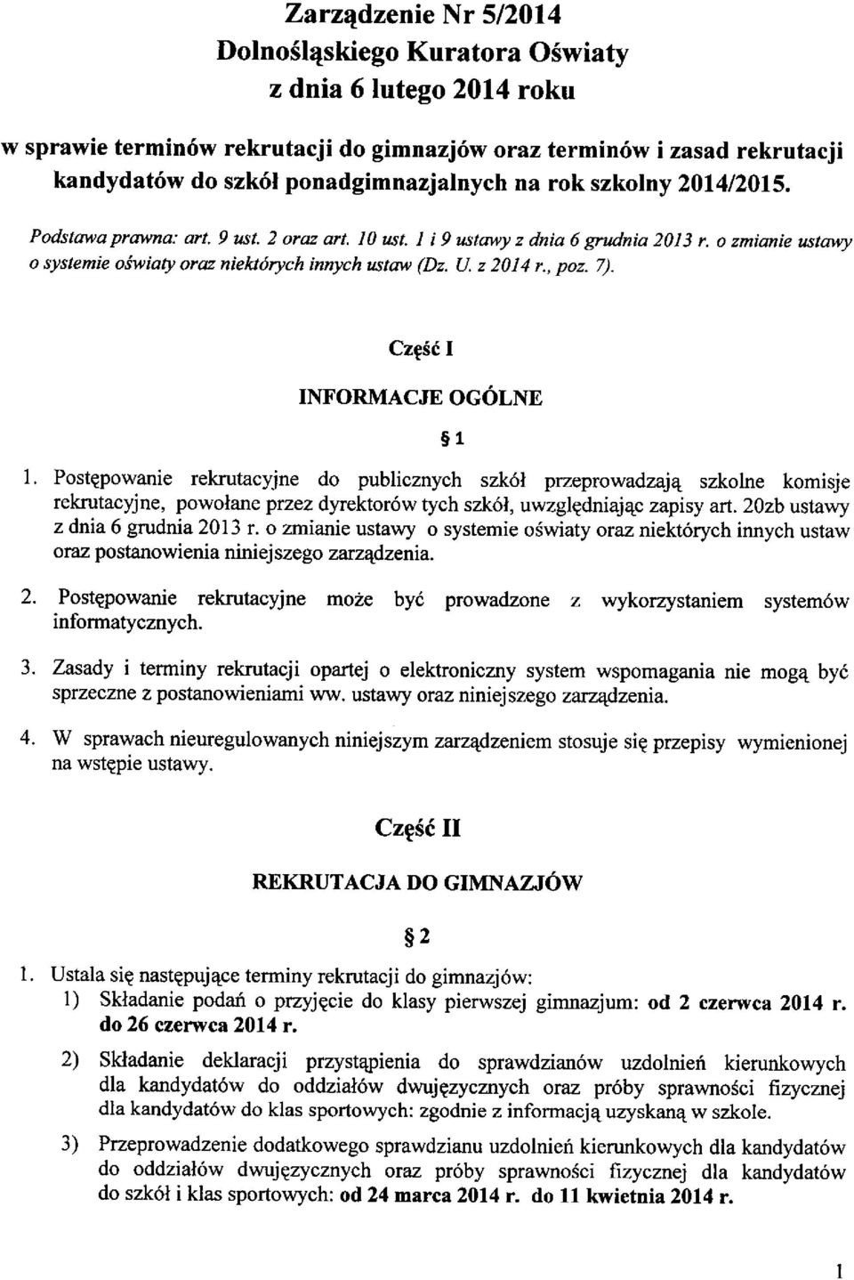 Czg5d I INFORMACJE OGdLNE 1. PostEpowanie rekrutacyjne do publicznych szk6l przeprowadzajq szkolne komisje rekrutacyjne, powolane przez dyrektor6w tych szk6l, uwzglgdniajqc zapisy art.