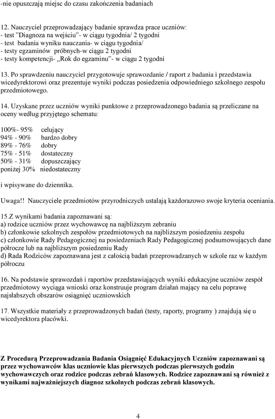 ciągu 2 tygodni - testy kompetencji- Rok do egzaminu - w ciągu 2 tygodni 13.