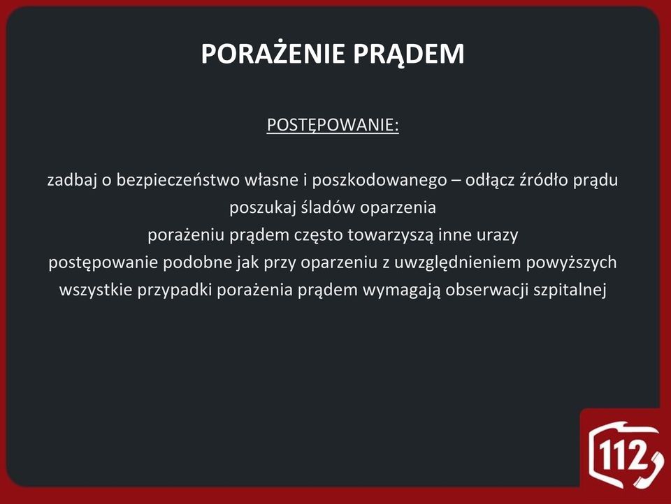 prądem często towarzyszą inne urazy postępowanie podobne jak przy oparzeniu