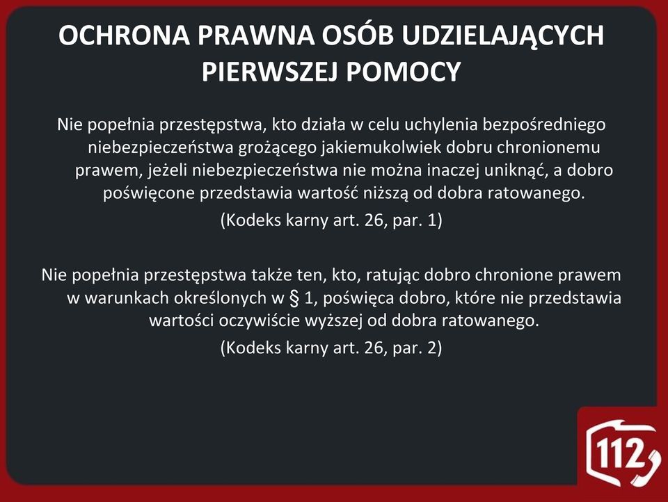 wartość niższą od dobra ratowanego. (Kodeks karny art. 26, par.