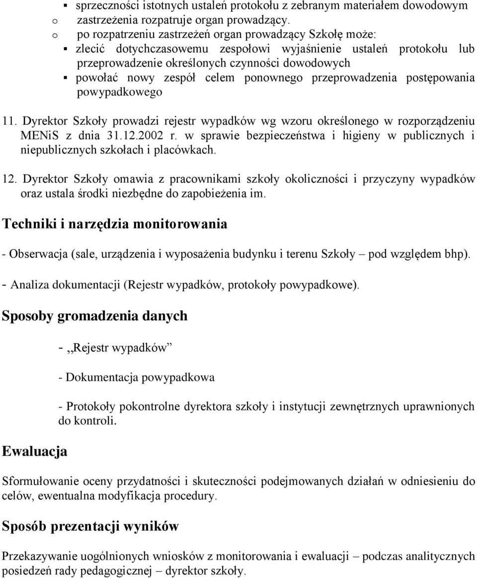 pstępwania pwypadkweg 11. Dyrektr Szkły prwadzi rejestr wypadków wg wzru kreślneg w rzprządzeniu MENiS z dnia 31.12.2002 r.