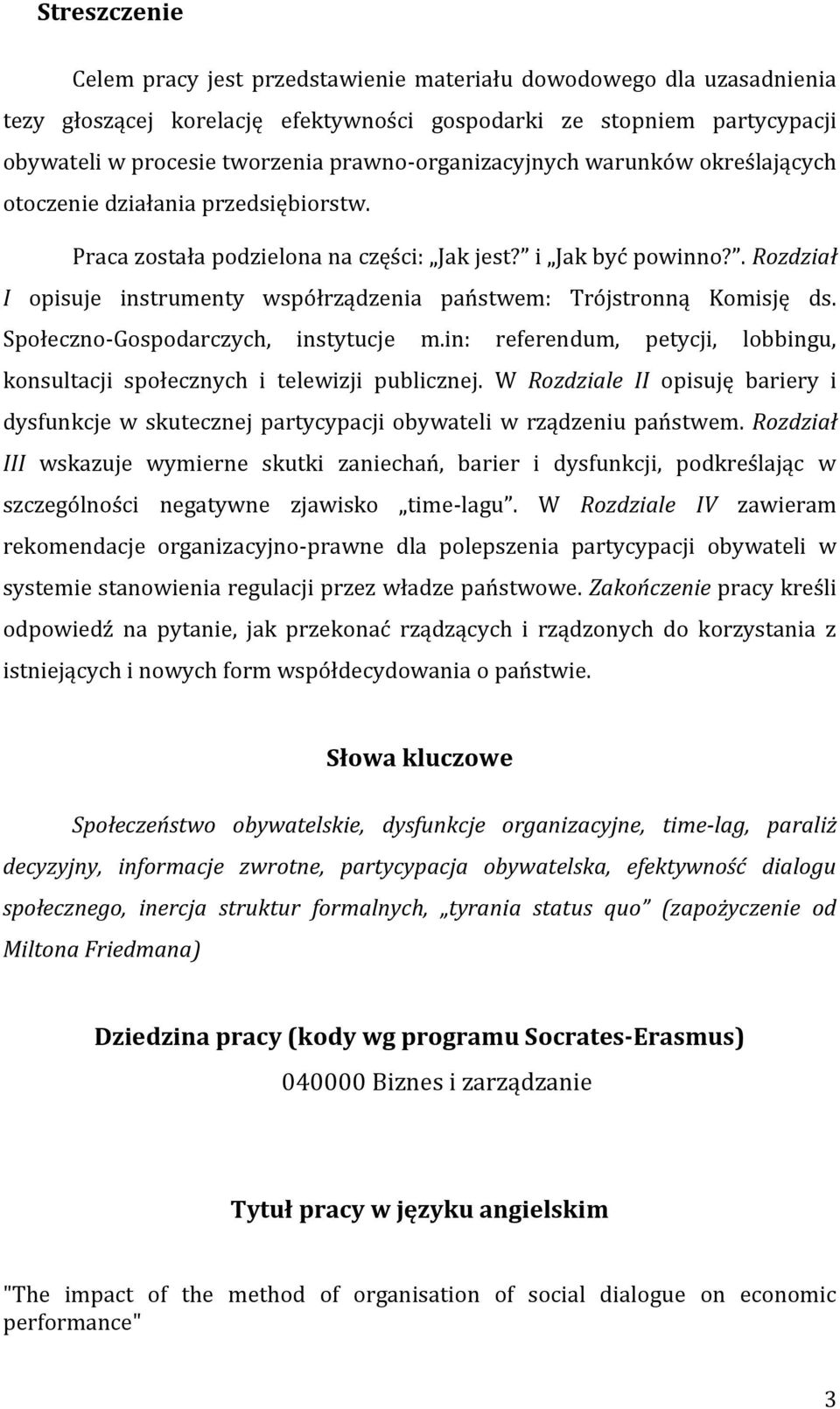 . Rozdział I opisuje instrumenty współrządzenia państwem: Trójstronną Komisję ds. Społeczno-Gospodarczych, instytucje m.