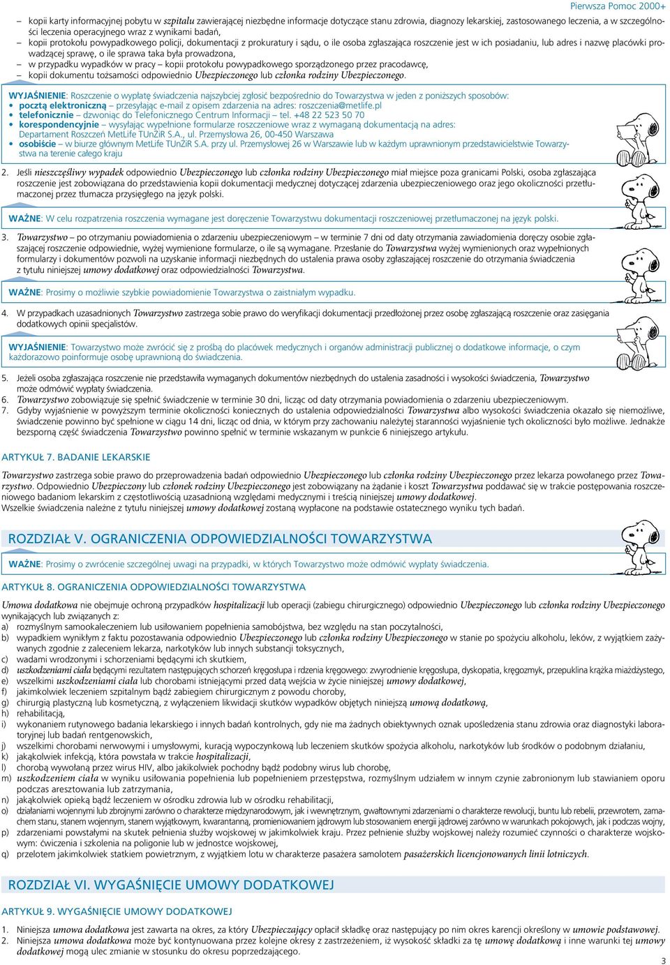 ile sprawa taka była prowadzona, w przypadku wypadków w pracy kopii protokołu powypadkowego sporządzonego przez pracodawcę, kopii dokumentu tożsamości odpowiednio Ubezpieczonego lub członka rodziny