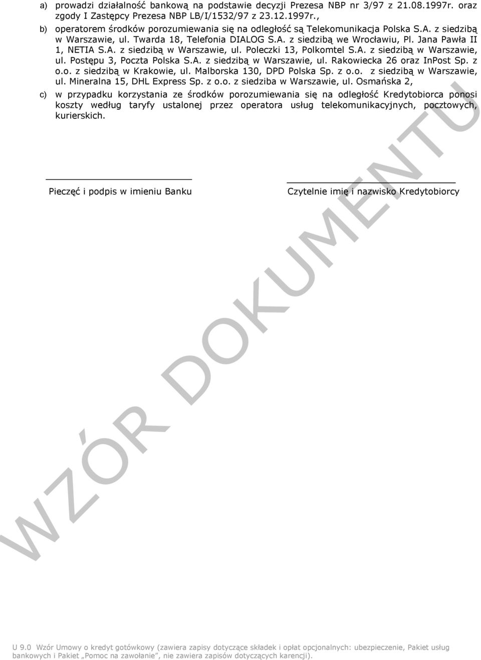 A. z siedzibą w Warszawie, ul. Rakowiecka 26 oraz InPost Sp. z o.o. z siedzibą w Krakowie, ul. Malborska 130, DPD Polska Sp. z o.o. z siedzibą w Warszawie, ul. Mineralna 15, DHL Express Sp. z o.o. z siedziba w Warszawie, ul.