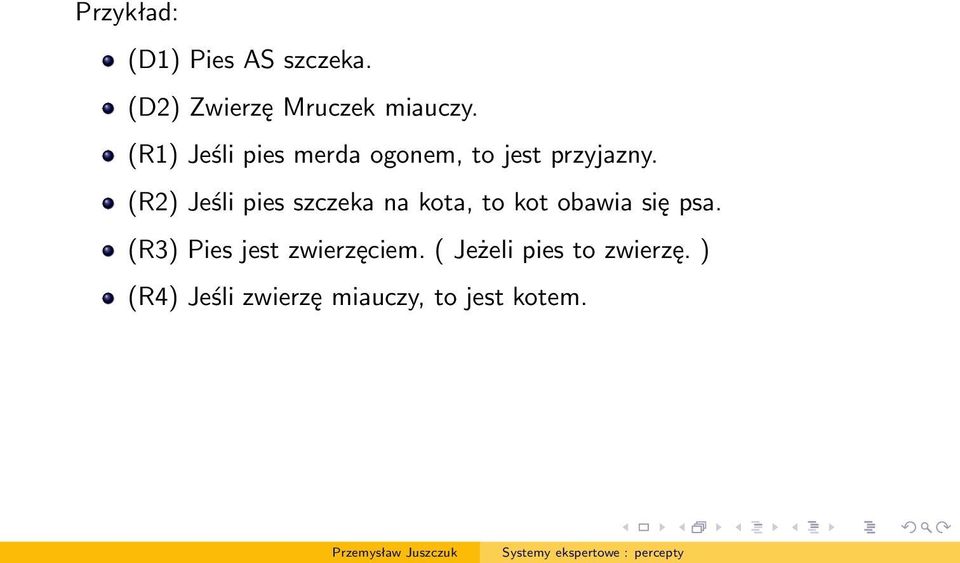 (R2) Jeśli pies szczeka na kota, to kot obawia się psa.