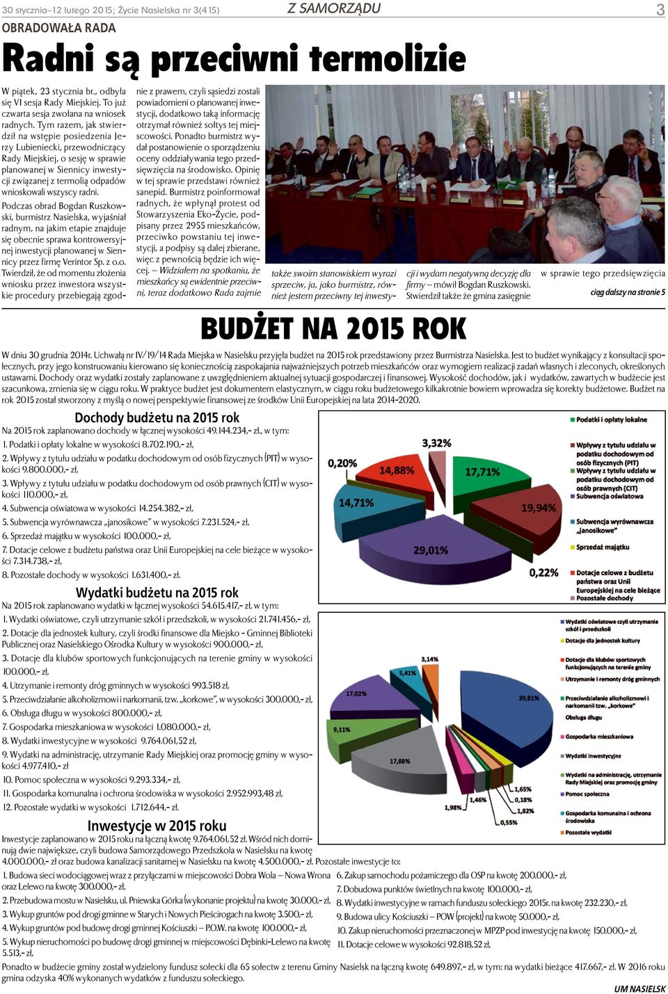 Tym razem, jak stwierdził na wstępie posiedzenia Jerzy Lubieniecki, przewodniczący Rady Miejskiej, o sesję w sprawie planowanej w Siennicy inwestycji związanej z termolią odpadów wnioskowali wszyscy