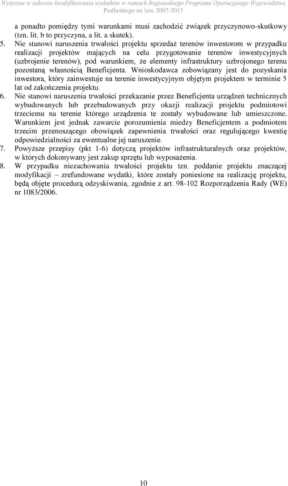 elementy infrastruktury uzbrojonego terenu pozostaną własnością Beneficjenta.