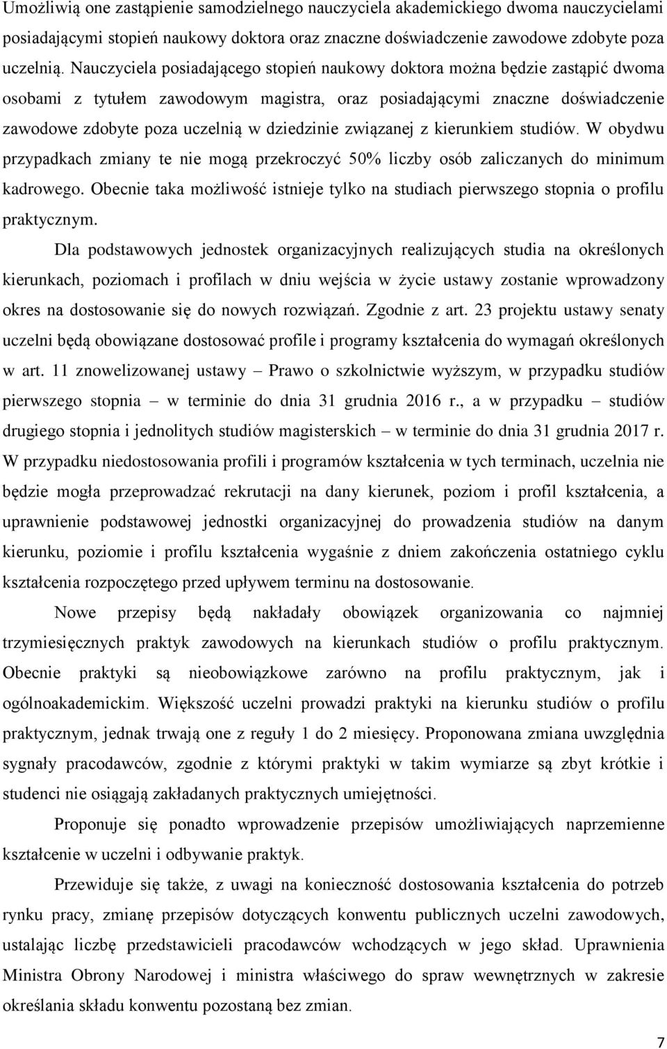 dziedzinie związanej z kierunkiem studiów. W obydwu przypadkach zmiany te nie mogą przekroczyć 50% liczby osób zaliczanych do minimum kadrowego.