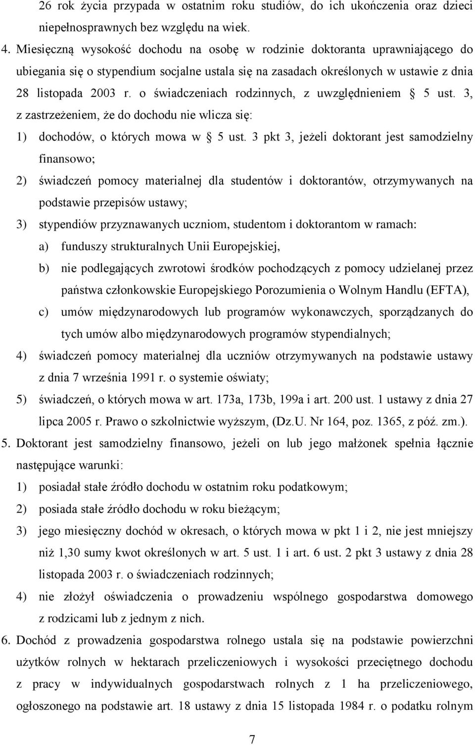 o świadczeniach rodzinnych, z uwzględnieniem 5 ust. 3, z zastrzeżeniem, że do dochodu nie wlicza się: 1) dochodów, o których mowa w 5 ust.