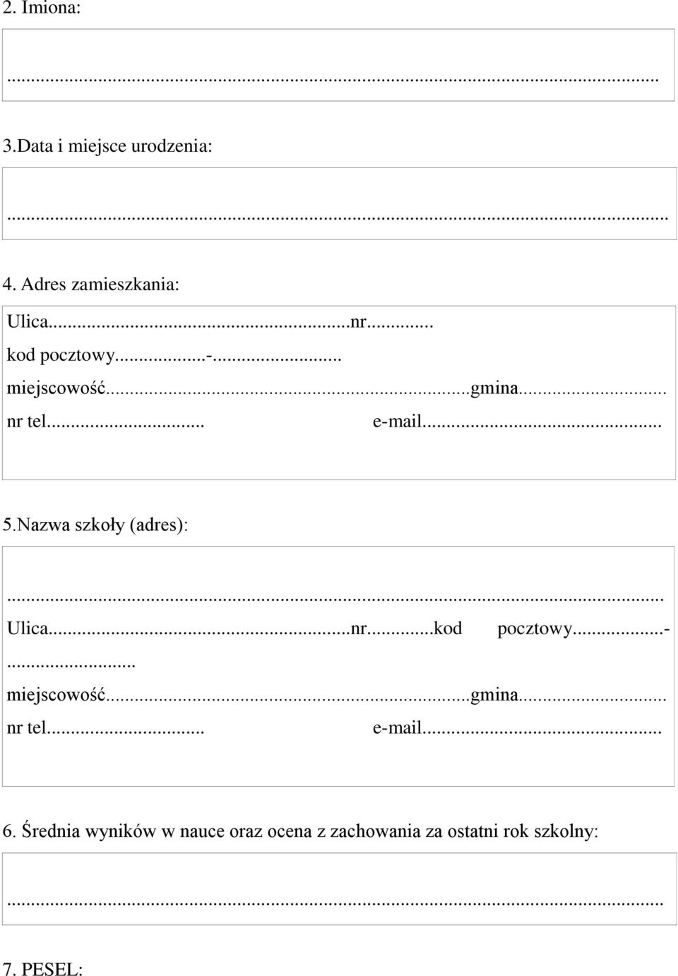 Nazwa szkoły (adres):... Ulica...nr...kod pocztowy...-... miejscowość...gmina.