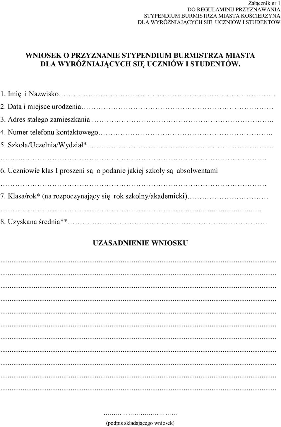 Adres stałego zamieszkania.. 4. Numer telefonu kontaktowego.. 5. Szkoła/Uczelnia/Wydział*.... 6.