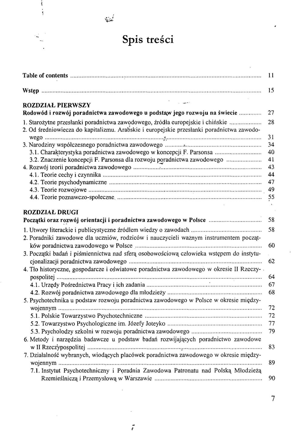 Narodziny współczesnego poradnictwa zawodowego -. 34 3.1. Charakterystyka poradnictwa zawodowego w koncepcji F. Parsonsa 40 3.2. Znaczenie koncepcji F.