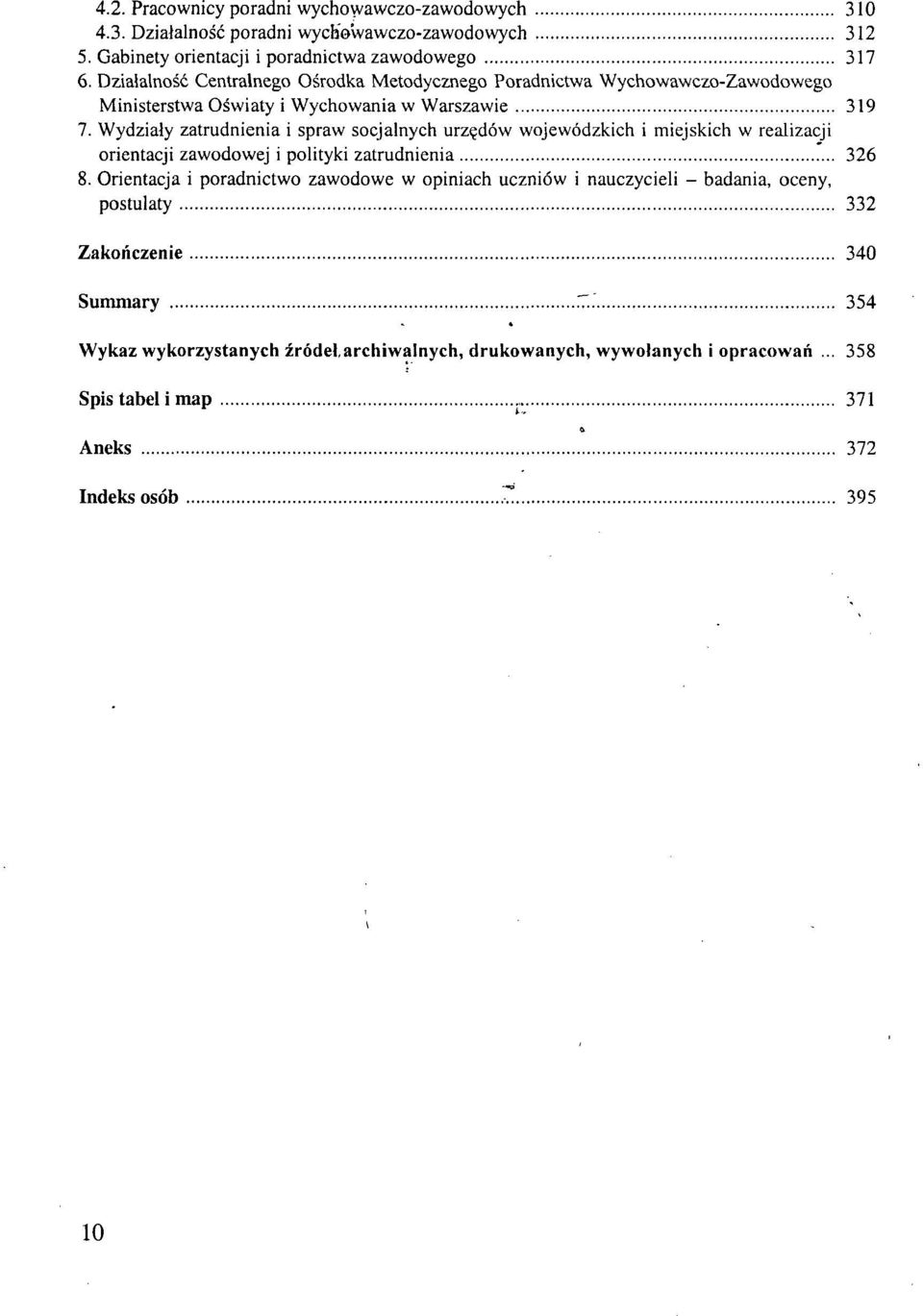 Wydziały zatrudnienia i spraw socjalnych urzędów wojewódzkich i miejskich w realizacji orientacji zawodowej i polityki zatrudnienia 326 8.