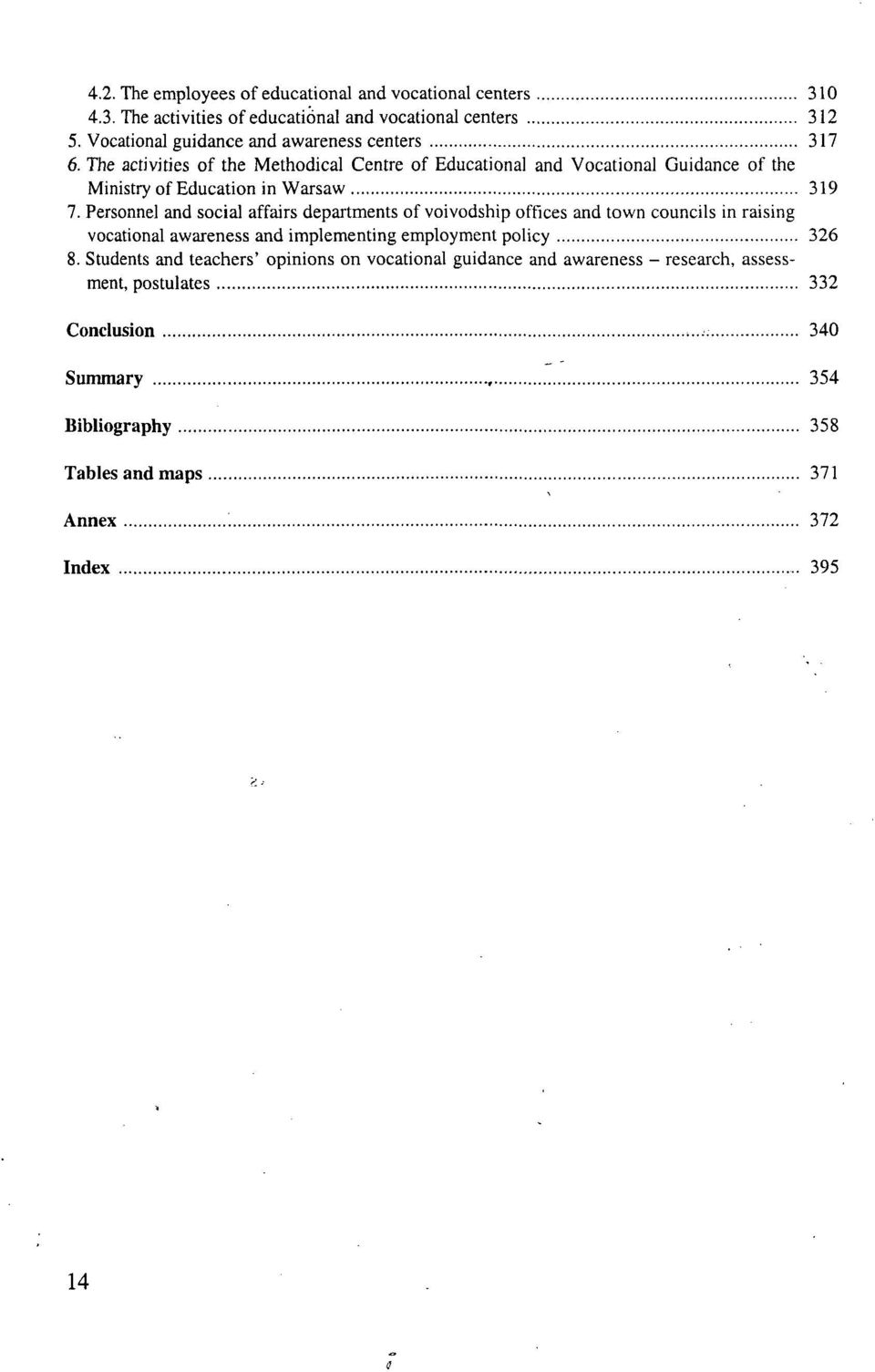 The activities of the Methodical Centre of Educational and Vocational Guidance of the Ministry of Education in Warsaw 319 7.