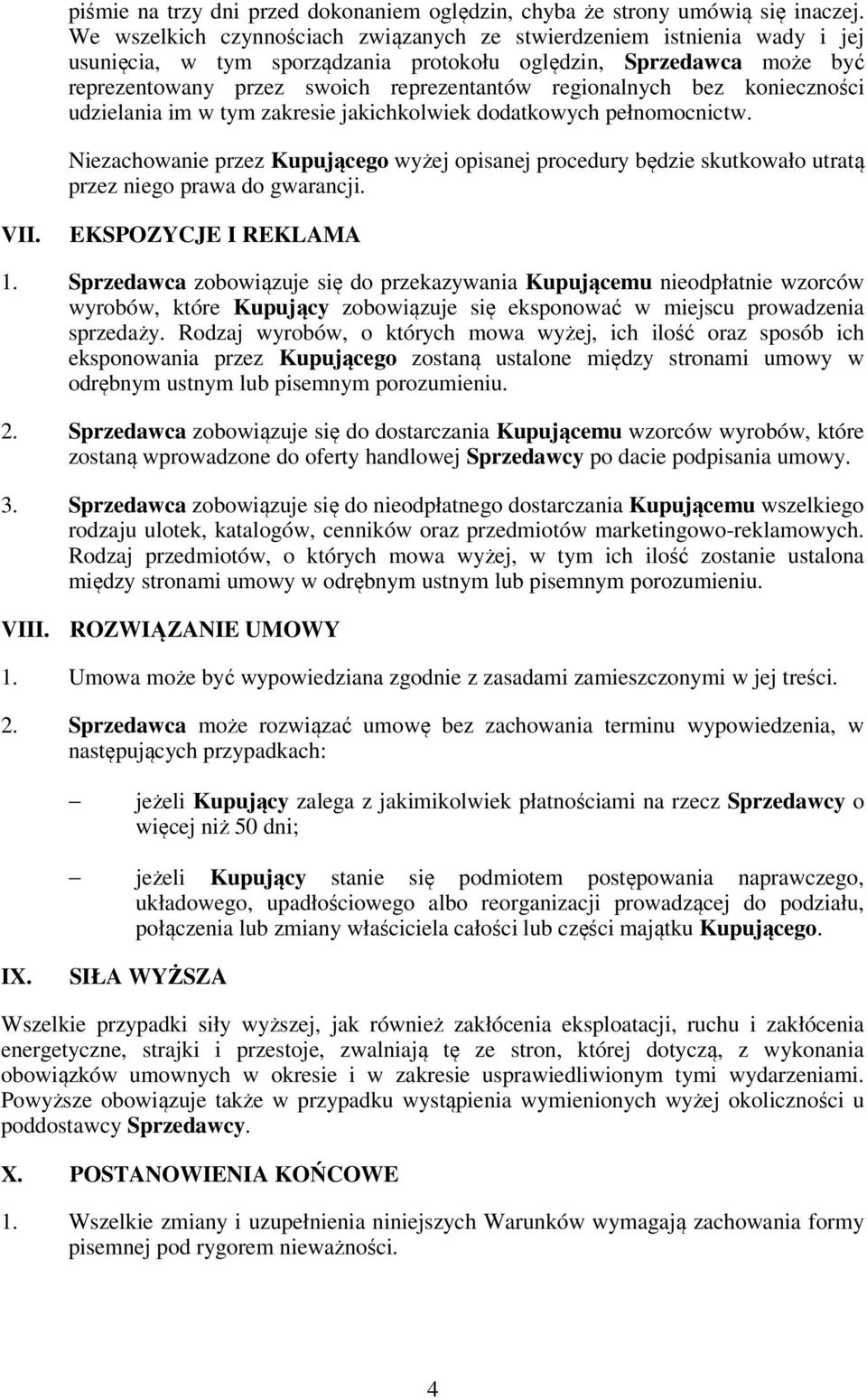 regionalnych bez konieczności udzielania im w tym zakresie jakichkolwiek dodatkowych pełnomocnictw.