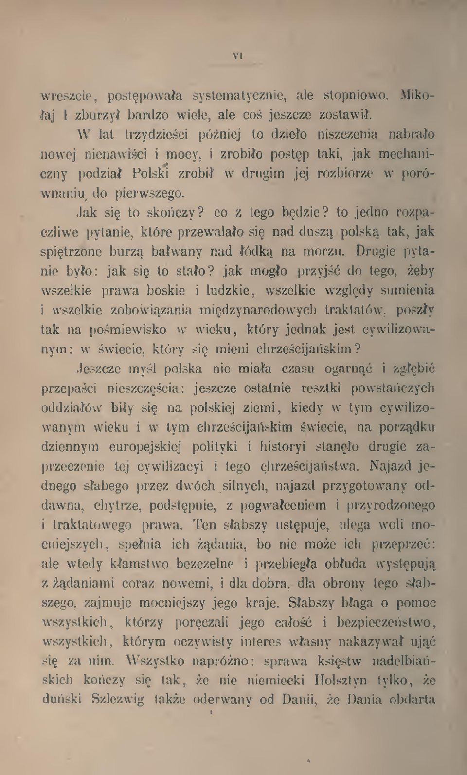 sz polsk tak, jak spitrzone burz bawany nad ódk na morzu. Drugie pytanie byo: jak si to stao?